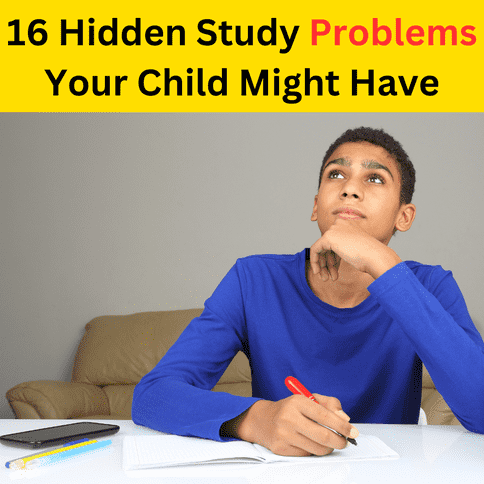 16 Hidden Study Problems Your Child Might Have